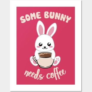 Some Bunny Needs Coffe - Coffee and Bunny Pun - Version for the dark background Posters and Art